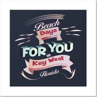 Beach Days for you in Key West - Florida (light lettering) Posters and Art